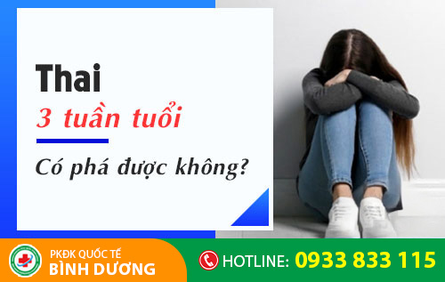 thai 3 tuần có phá được không